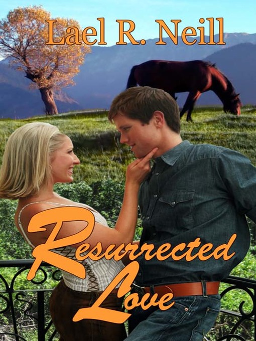 Title details for Resurrected Love by Lael R. Neill - Available